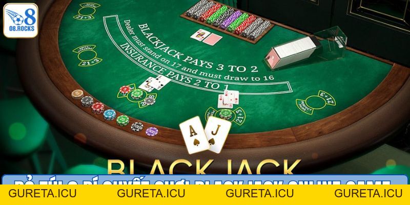 Blackjack Online Game – Làm Chủ Cuộc Chơi, Thu Lợi Nhanh - gureta