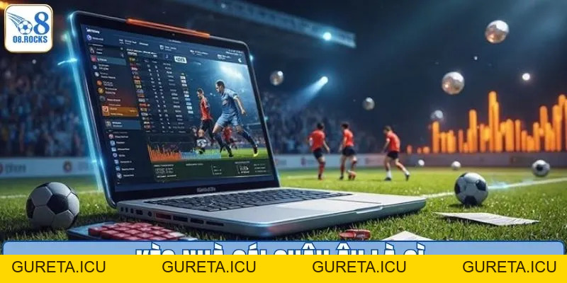 Kèo Nhà Cái Châu Âu - Cách Bắt Kèo Chuẩn Cho Tân Binh O8 - gureta